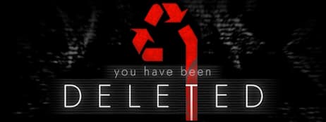 You Have Been Deleted Logo